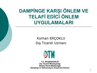 DAMPİNGE KARŞI ÖNLEM VE TELAFİ EDİCİ ÖNLEM UYGULAMALARI