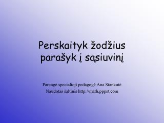 Perskaityk žodžius parašyk į sąsiuvinį