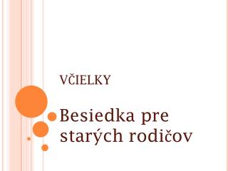 VČIELKY