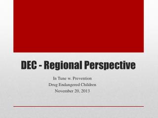 DEC - Regional Perspective