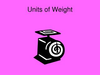 Units of Weight