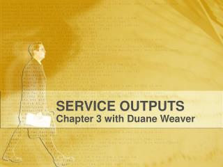 SERVICE OUTPUTS