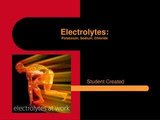 Electrolytes: Potassium, Sodium, Chloride