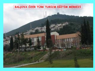 BALÇOVA ÖZER TÜRK TURİZM EĞİTİM MERKEZİ