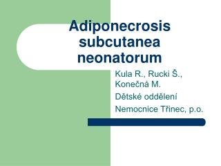 Adiponecrosis subcutanea neonatorum