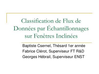 Classification de Flux de Données par Échantillonnages sur Fenêtres Inclinées