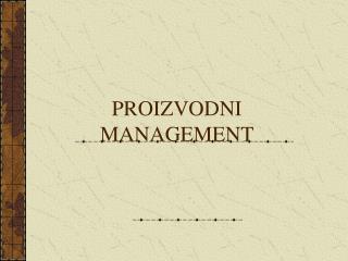 PROIZVODNI MANAGEMENT