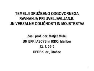 TEMELJI DRUŽBENO ODGOVORNEGA RAVNANJA PRI UVELJAVLJANJU UNIVERZALNE ODLIČNOSTI IN MOJSTRSTVA