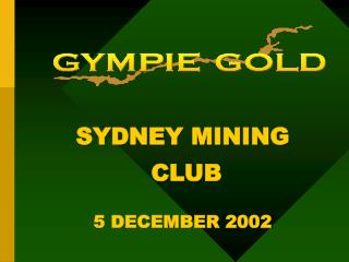 SYDNEY MINING CLUB 5 DECEMBER 2002