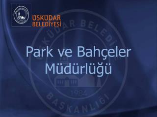 Park ve Bahçeler Müdürlüğü