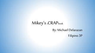Mikey’s s CRAP book