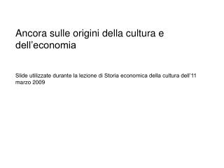 Ancora sulle origini della cultura e dell’economia