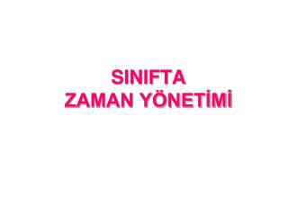 SINIFTA ZAMAN YÖNETİMİ