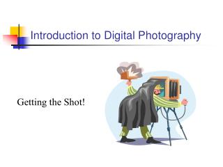 Introduction to Digital Photography