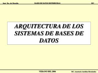 ARQUITECTURA DE LOS SISTEMAS DE BASES DE DATOS