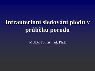 Intrauterinní sledování plodu v průběhu porodu