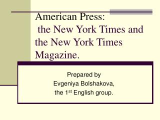 American Press : the New York Times and the New York Times Magazine.