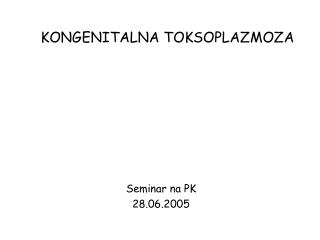 KONGENITALNA TOKSOPLAZMOZA