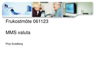 Frukostmöte 061123 MMS valuta