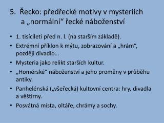 5. Řecko: předřecké motivy v mysteriích a „normální“ řecké náboženství
