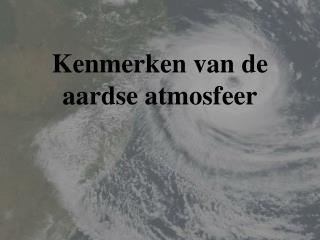 Kenmerken van de aardse atmosfeer