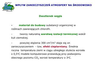 - materiał do budowy substancji organicznej w ro ś linach z awieraj ą cych chlorofil.