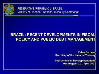 FEDERATIVE REPUBLIC of BRAZIL Ministry of Finance - National Treasury Secretariat