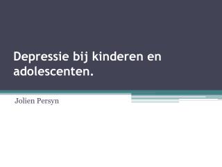 Depressie bij kinderen en adolescenten.