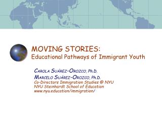 MOVING STORIES: Educational Pathways of Immigrant Youth