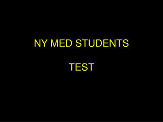 NY MED STUDENTS TEST