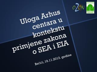 Uloga Arhus centara u kontekstu primjene zakona o SEA i EIA