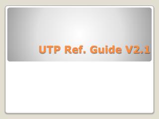 UTP Ref. Guide V2.1