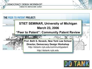 STIET SEMINAR, University of Michigan March 23, 2006 “Peer to Patent”: Community Patent Review