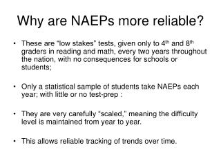 Why are NAEPs more reliable?