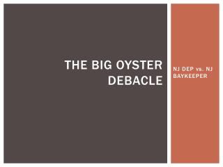 The big oyster debacle