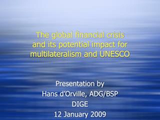 The global financial crisis and its potential impact for multilateralism and UNESCO