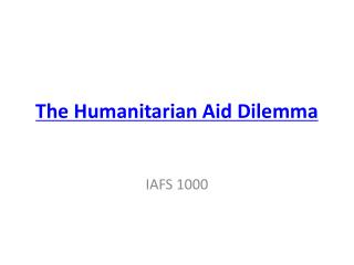 The Humanitarian Aid Dilemma