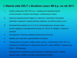 I. Hlavné ciele OZLT v štruktúre Lesov SR š.p . na rok 2011
