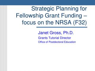 Strategic Planning for Fellowship Grant Funding – focus on the NRSA (F32)