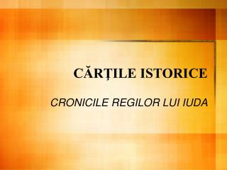 CĂRŢILE ISTORICE