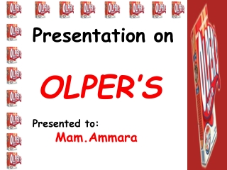 Presentation on OLPER’S Presented to: Mam.Ammara