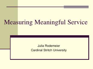 Measuring Meaningful Service