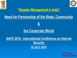 “ Disaster Management in India” Need for Partnership of the State, Community &amp;