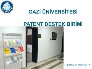 GAZİ ÜNİVERSİTESİ PATENT DESTEK BİRİMİ