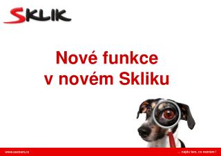 Nové funkce v novém Skliku