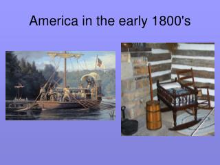 America in the early 1800's