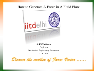 How to Generate A Force in A Fluid Flow