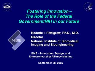 Fostering Innovation – The Role of the Federal Government/NIH in our Future