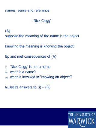 names, sense and reference ‘ Nick Clegg ’ (A) suppose the meaning of the name is the object