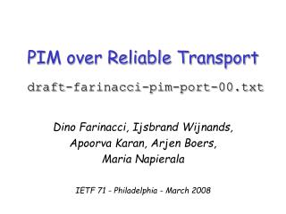 PIM over Reliable Transport draft-farinacci-pim-port-00.txt